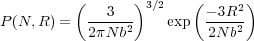           (      )3∕2    (    2)
P (N,R ) =  --3-2-   exp  --3R2
            2πN b          2N b
