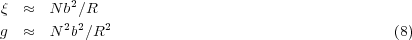 ξ ≈   N b2∕R
g ≈   N 2b2∕R2                                    (8)

