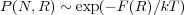 P(N, R) ~ exp(- F(R)∕kT)
