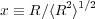          21∕2
x ≡ R∕⟨R ⟩
