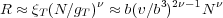 R ≈ ξT (N ∕gT)ν ≈ b(v∕b3)2ν-1N ν
