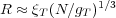             1∕3
R ≈ ξT(N ∕gT )
