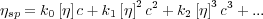                  2        3
ηsp = k0[η]c+ k1[η] c2 + k2[η] c3 + ...
