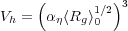      (      1∕2)3
Vh =  αη⟨Rg⟩0
