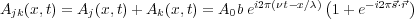                                 i2π(νt- x∕λ)(    -i2π⃗s⋅⃗r)
Ajk (x,t) = Aj(x,t)+ Ak(x,t) = A0be        1+ e
