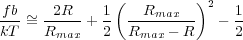               (         )2
fb-~= -2R--+  1  --Rmax---  - 1
kT   Rmax    2  Rmax - R     2
             